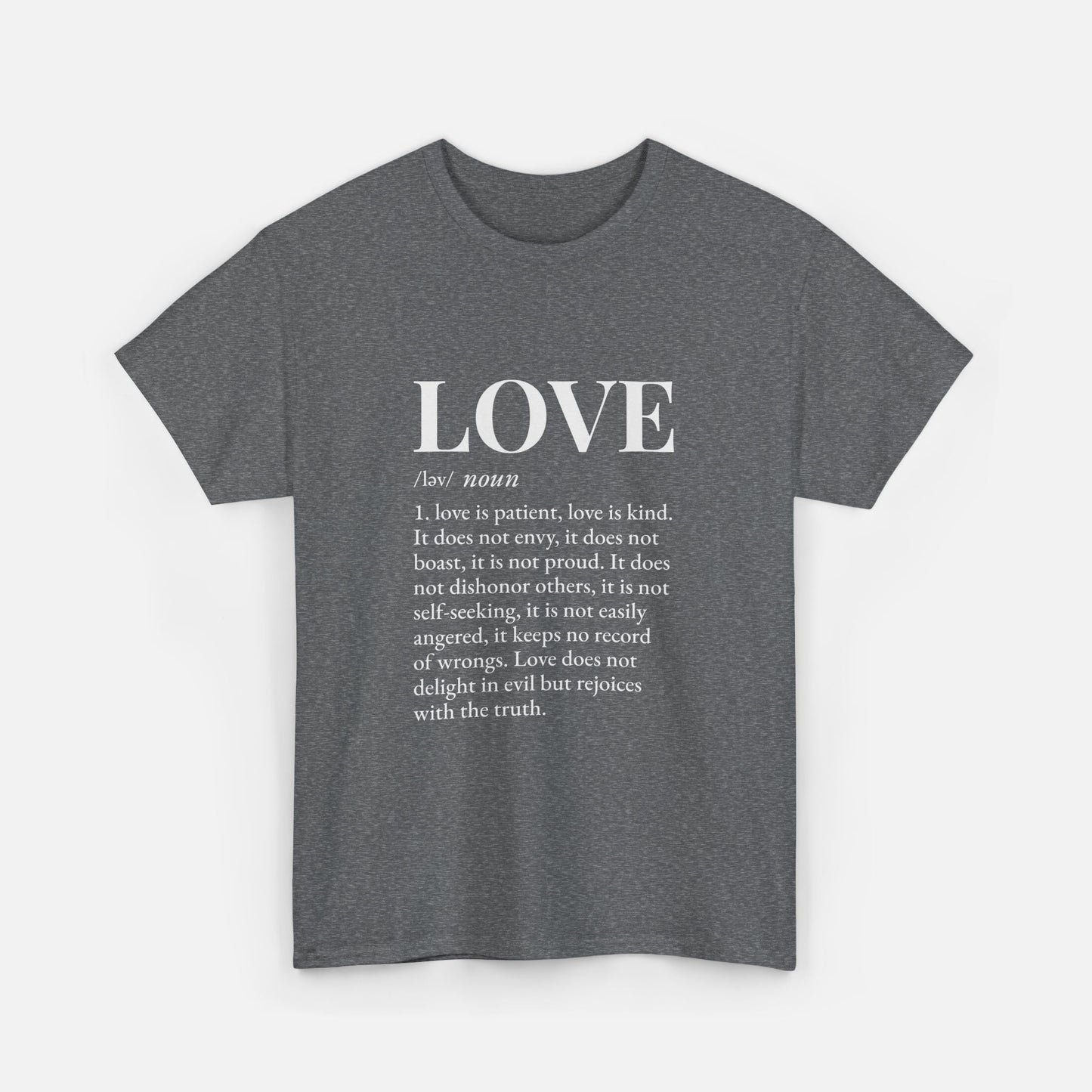 Love defined by 1 Corinthians 13:4-6 - Unisex