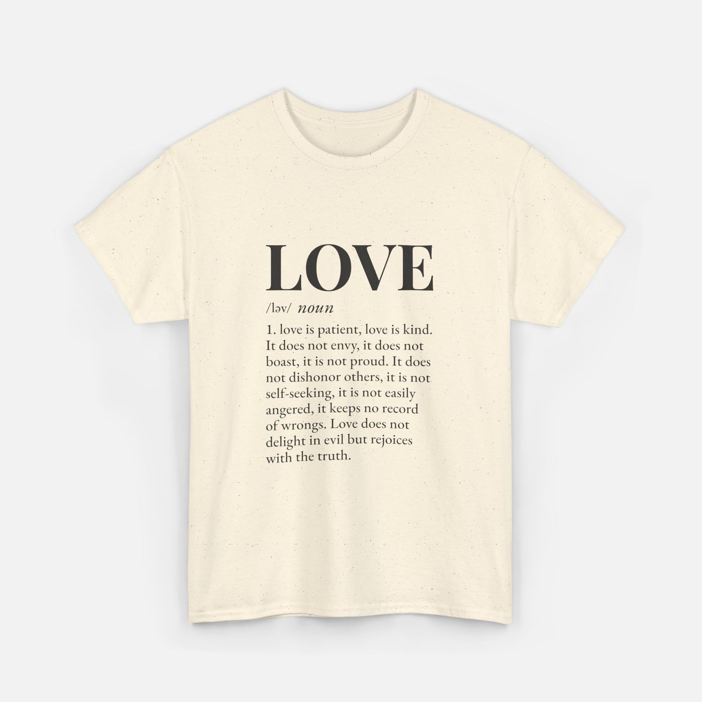 Love defined by 1 Corinthians 13:4-6 - Unisex