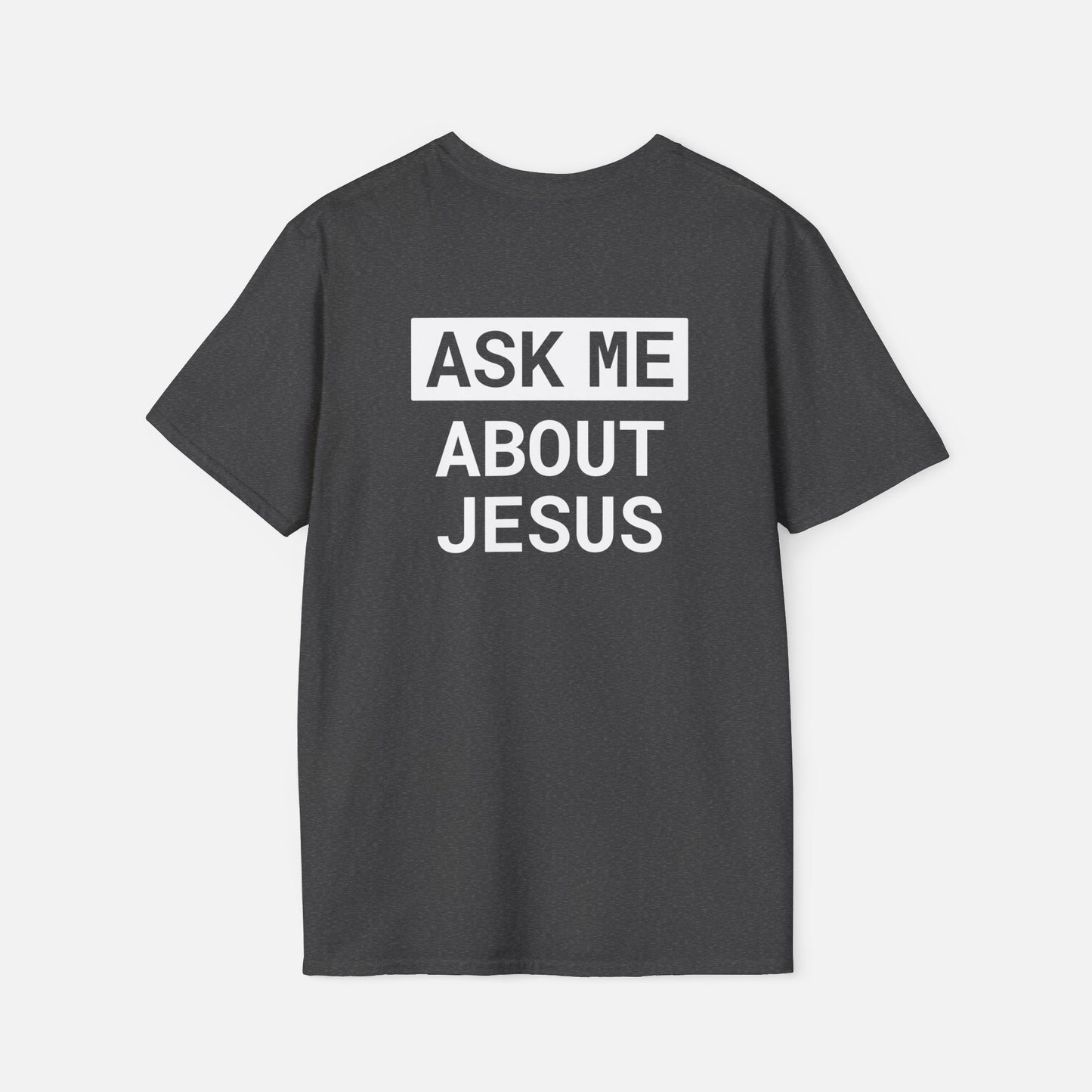 Ask me about Jesus! Unisex Softstyle T-Shirt