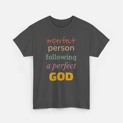 Imperfect Person Following a Perfect God - Unisex