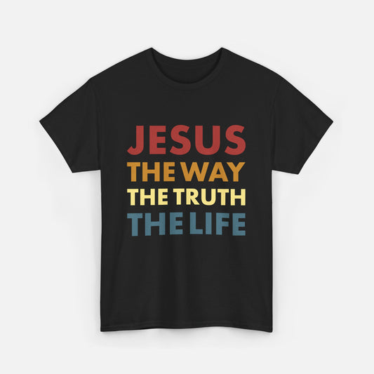 Jesus. The Way, The Truth. The Life