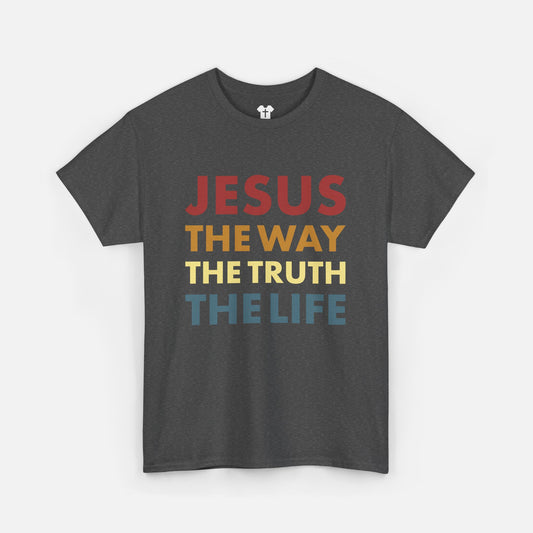 Jesus. The Way, The Truth. The Life