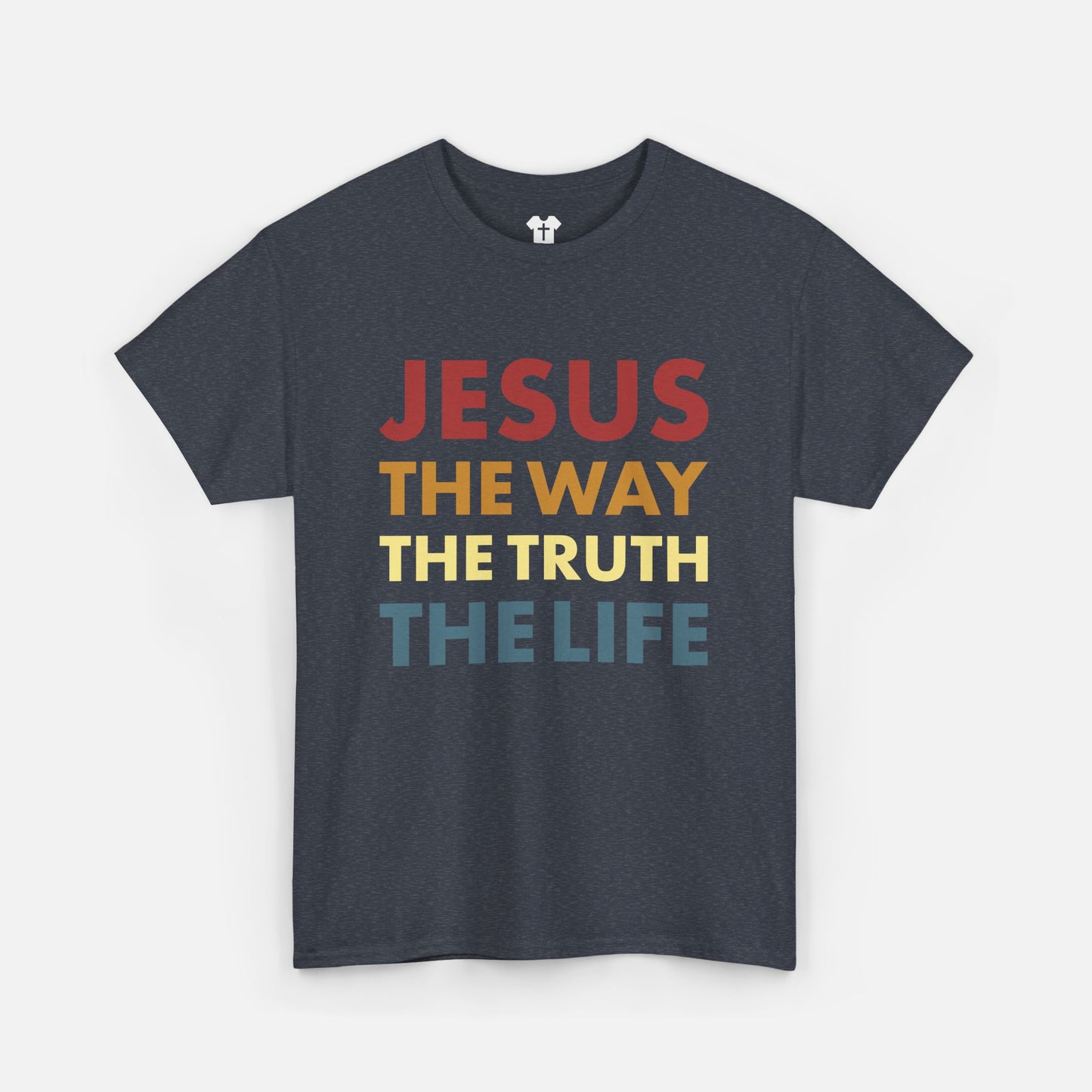 Jesus. The Way, The Truth. The Life