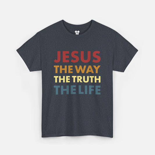 Jesus. The Way, The Truth. The Life